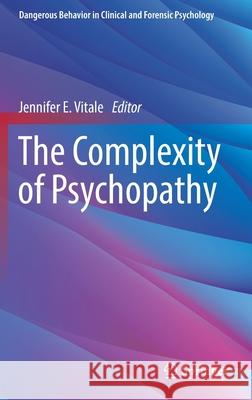 The Complexity of Psychopathy Jennifer E. Vitale 9783030831554 Springer - książka