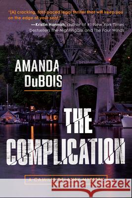 The Complication: A Camille Delaney Mystery Amanda DuBois 9781954854345 Girl Friday Productions - książka