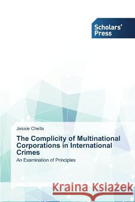 The Complicity of Multinational Corporations in International Crimes Chella Jessie 9783639707250 Scholars' Press - książka