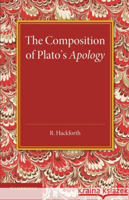 The Composition of Plato's Apology R. Hackforth 9781107438125 Cambridge University Press - książka