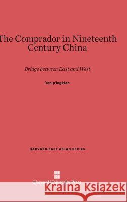 The Comprador in Nineteenth Century China Yen-P'ing Hao 9780674182776 Harvard University Press - książka