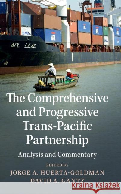 The Comprehensive and Progressive Trans-Pacific Partnership: Analysis and Commentary Huerta-Goldman, Jorge A. 9781107163256 Cambridge University Press - książka