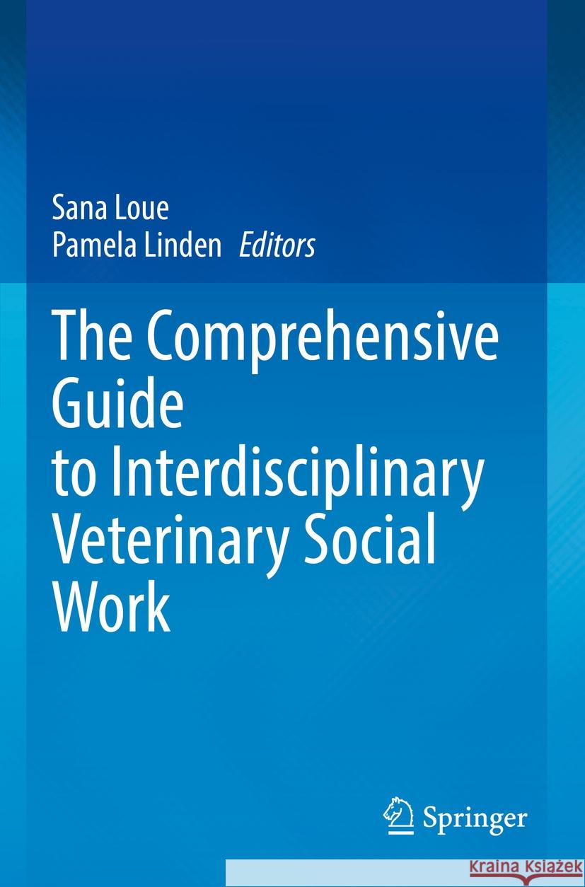 The Comprehensive Guide to Interdisciplinary Veterinary Social Work  9783031103322 Springer International Publishing - książka