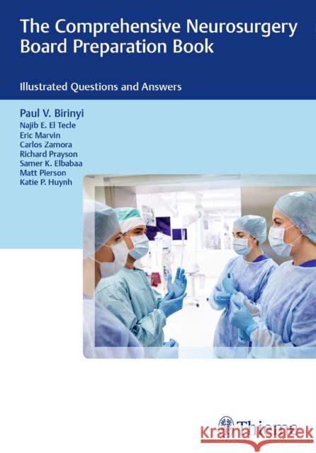 The Comprehensive Neurosurgery Board Preparation Book: Illustrated Questions and Answers Birinyi, Paul V. 9781626232808 Thieme Medical Publishers - książka