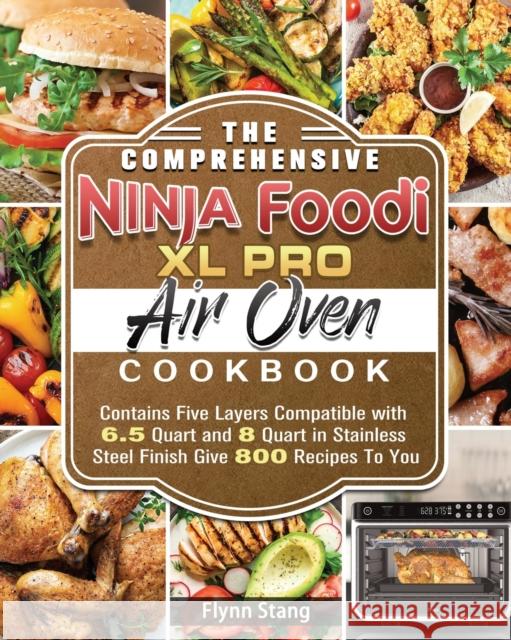 The Comprehensive Ninja Foodi XL Pro Air Oven Cookbook Flynn Stang   9781922547743 Flynn Stang - książka