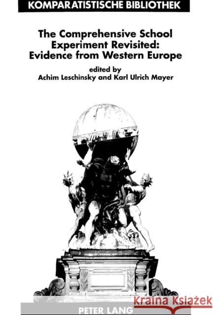 The Comprehensive School Experiment Revisited: Evidence from Western Europe: 2nd, Enlarged and Updated Edition Schriewer, Jürgen 9783631332979 Peter Lang GmbH - książka