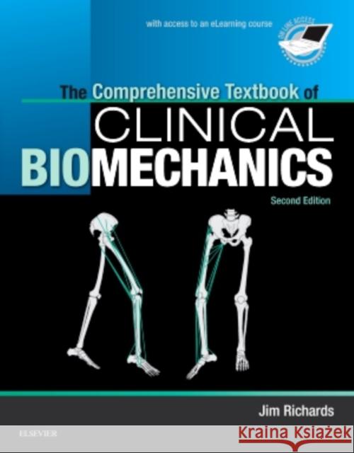 The Comprehensive Textbook of Clinical Biomechanics: With Access to E-Learning Course [Formerly Biomechanics in Clinic and Research] Richards, Jim 9780702054891 Elsevier Health Sciences - książka