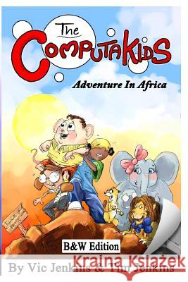 The Computakids Adventure in Africa B&W Edition Jenkins, Victor &. Tinothy 9781491220306 Createspace - książka