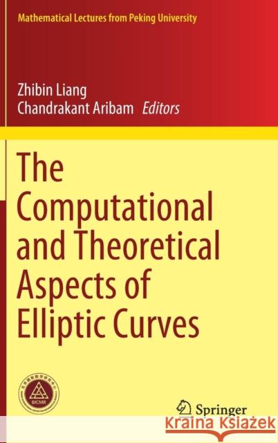 The Computational and Theoretical Aspects of Elliptic Curves Zhibin Liang Chandrakant Aribam 9789811366635 Springer - książka