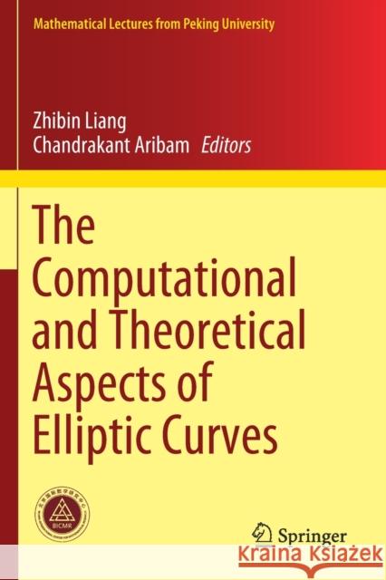 The Computational and Theoretical Aspects of Elliptic Curves Zhibin Liang Chandrakant Aribam 9789811366666 Springer - książka
