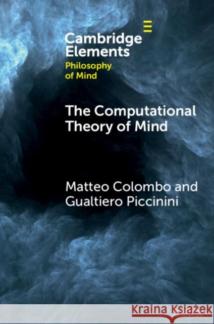 The Computational Theory of Mind Gualtiero (University of Missouri, St Louis) Piccinini 9781009183727 Cambridge University Press - książka