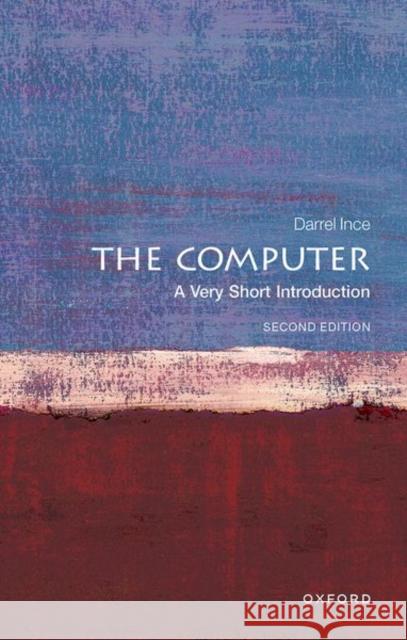 The Computer: A Very Short Introduction Darrel Ince 9780199586592 Oxford University Press - książka