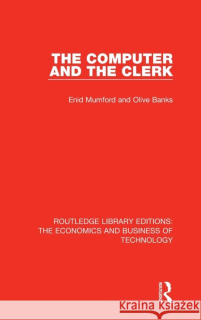 The Computer and the Clerk Mumford, Enid|||Banks, Olive 9780815387206 Routledge Library Editions: The Economics and - książka
