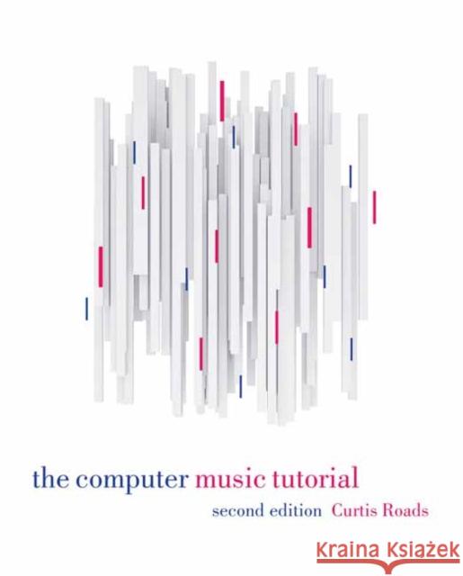 The Computer Music Tutorial, second edition Curtis Roads 9780262044912 MIT Press Ltd - książka