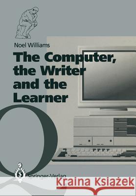 The Computer, the Writer and the Learner Noel Williams 9783540195726 Springer - książka