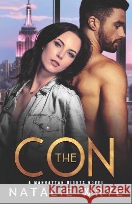 The Con: A Secret Billionaire Romance Natalie Wrye 9798364658876 Independently Published - książka