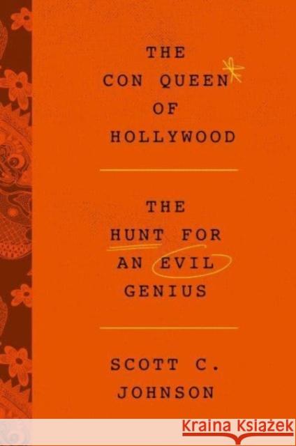 The Con Queen of Hollywood: The Hunt for an Evil Genius Scott C Johnson 9780063036932 HarperCollins Publishers Inc - książka