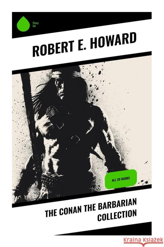 The Conan the Barbarian Collection Howard, Robert E. 9788028337995 Sharp Ink - książka