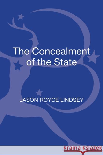 The Concealment of the State Jason Royce Lindsey 9781441172457  - książka