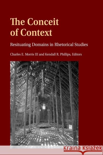 The Conceit of Context; Resituating Domains in Rhetorical Studies McKinney, Mitchell S. 9781433173530 Peter Lang Inc., International Academic Publi - książka