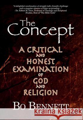 The Concept: A Critical and Honest Examination of God and Religion Bo Bennett, PhD 9781456632120 Ebookit.com - książka