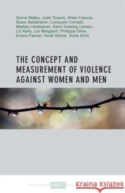The Concept and Measurement of Violence Against Women and Men Sylvia Walby Jude Towers Brian Francis 9781447332633 Policy Press - książka