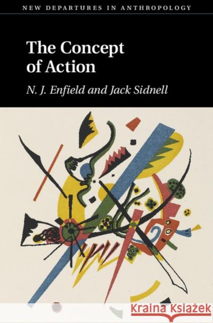 The Concept of Action N. J. Enfield Jack Sidnell 9780521895286 Cambridge University Press - książka