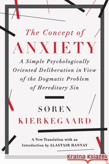 The Concept of Anxiety: A Simple Psychologically Oriented Deliberation in View of the Dogmatic Problem of Hereditary Sin Søren Kierkegaard 9781631490040 WW Norton & Co - książka