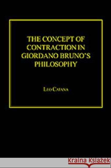 The Concept of Contraction in Giordano Bruno's Philosophy  9780754652618 Ashgate Publishing Limited - książka