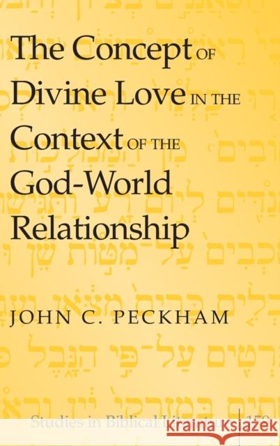 The Concept of Divine Love in the Context of the God-World Relationship John Peckham 9781433125164 Peter Lang Gmbh, Internationaler Verlag Der W - książka