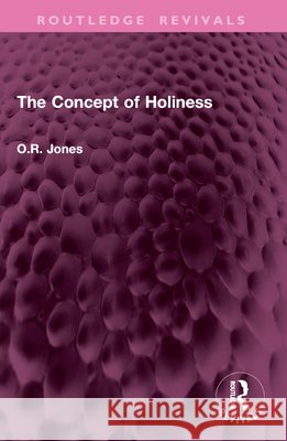 The Concept of Holiness O.R. Jones 9781032977942 Taylor & Francis Ltd - książka