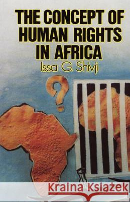 The Concept of Human Rights in Africa Issa G. Shivji 9781870784023 Codesria - książka