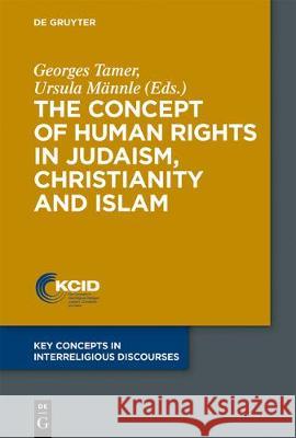 The Concept of Human Rights in Judaism, Christianity and Islam Georges Tamer Ursula Mannle 9783110560534 de Gruyter - książka