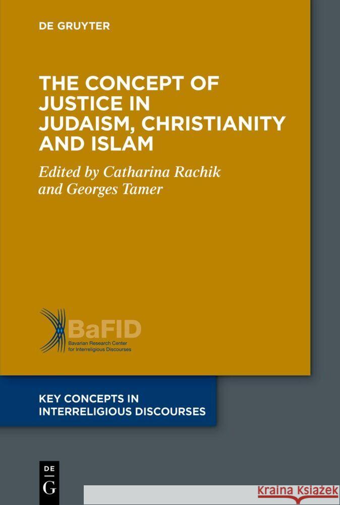 The Concept of Justice in Judaism, Christianity and Islam Catharina Rachik Georges Tamer 9783110560626 de Gruyter - książka