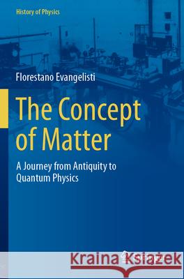 The Concept of Matter Florestano Evangelisti 9783031365607 Springer Nature Switzerland - książka