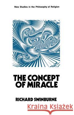 The Concept of Miracle Richard Swinburne 9780333105030 Palgrave MacMillan - książka