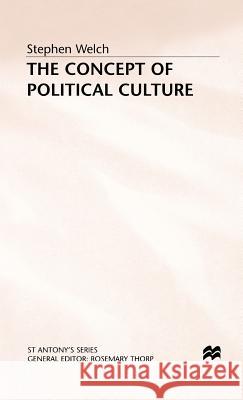 The Concept of Political Culture Stephen Welch 9780333545348 PALGRAVE MACMILLAN - książka