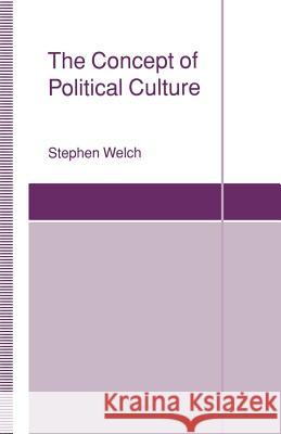 The Concept of Political Culture Stephen Welch 9781349227952 Palgrave MacMillan - książka