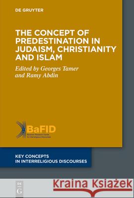 The Concept of Predestination in Judaism, Christianity and Islam Georges Tamer Ramy Abdin 9783119148566 de Gruyter - książka