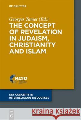 The Concept of Revelation in Judaism, Christianity and Islam Georges Tamer 9783110425185 de Gruyter - książka