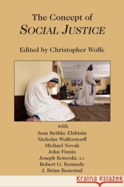 The Concept of Social Justice Christopher Wolfe 9781587311321 St. Augustine's Press - książka