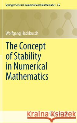 The Concept of Stability in Numerical Mathematics Wolfgang Hackbusch 9783642393853 Springer - książka