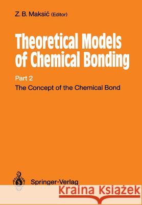 The Concept of the Chemical Bond: Theoretical Models of Chemical Bonding Part 2 Maksic, Zvonimir B. 9783642647734 Springer - książka