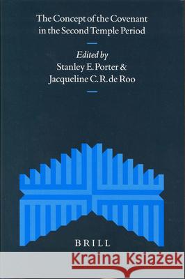 The Concept of the Covenant in the Second Temple Period Stanley E. Porter Jacqueline C. R. d 9789004116092 Brill Academic Publishers - książka