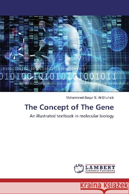 The Concept of The Gene : An illustrated textbook in molecular biology Al-Shuhaib, Mohammed Baqur S. 9783330066007 LAP Lambert Academic Publishing - książka