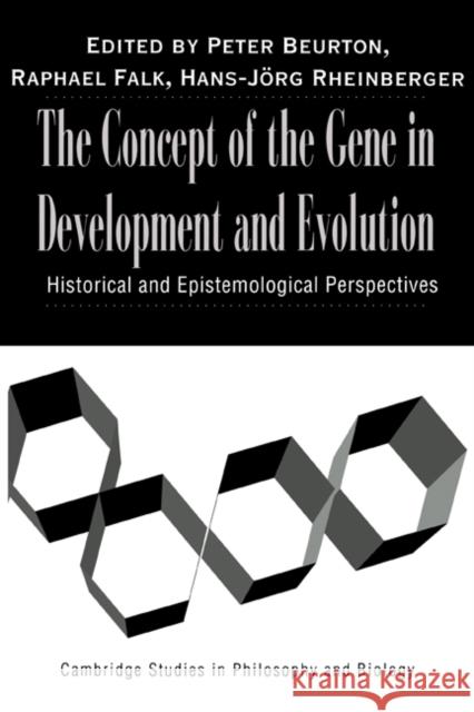 The Concept of the Gene in Development and Evolution: Historical and Epistemological Perspectives Peter J. Beurton (Max-Planck-Institut für Wissenschaftsgeschichte, Berlin), Raphael Falk (Hebrew University of Jerusalem 9780521771870 Cambridge University Press - książka