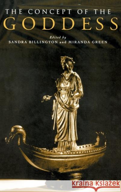 The Concept of the Goddess Sandra Billington Miranda Green 9780415144216 Routledge - książka