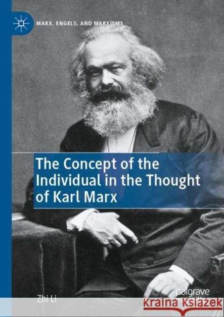 The Concept of the Individual in the Thought of Karl Marx Zhi Li 9783031225901 Palgrave MacMillan - książka