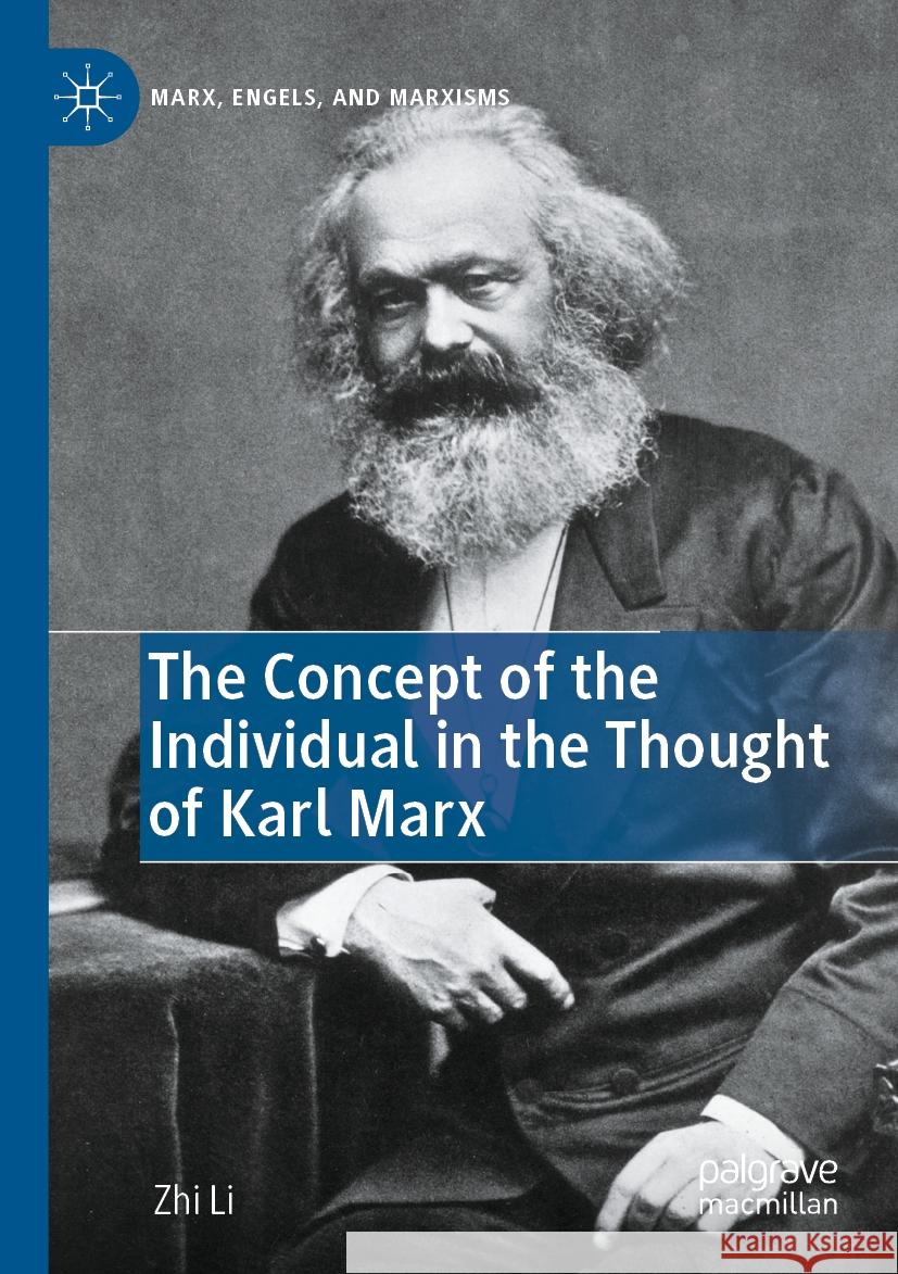 The Concept of the Individual in the Thought of Karl Marx Zhi Li Jiaxin Liu Ben Cross 9783031225932 Palgrave MacMillan - książka