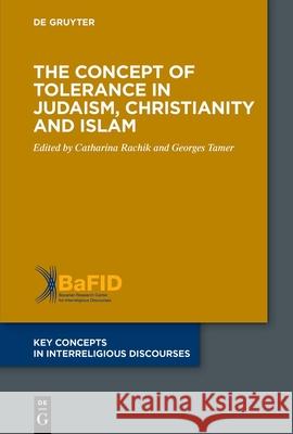 The Concept of Tolerance in Judaism, Christianity and Islam Catharina Rachik Georges Tamer 9783110772883 de Gruyter - książka